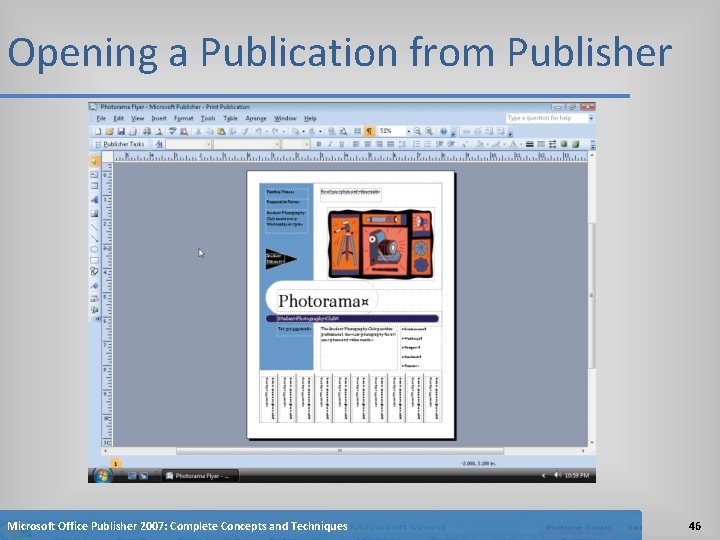 Opening a Publication from Publisher Microsoft Office Publisher 2007: Complete Concepts and Techniques 46