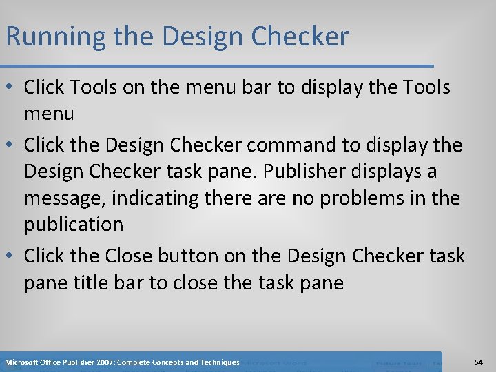 Running the Design Checker • Click Tools on the menu bar to display the
