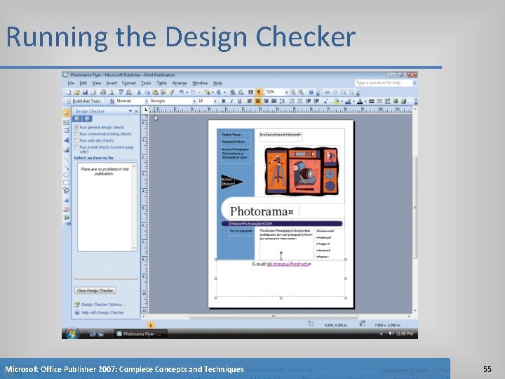 Running the Design Checker Microsoft Office Publisher 2007: Complete Concepts and Techniques 55 