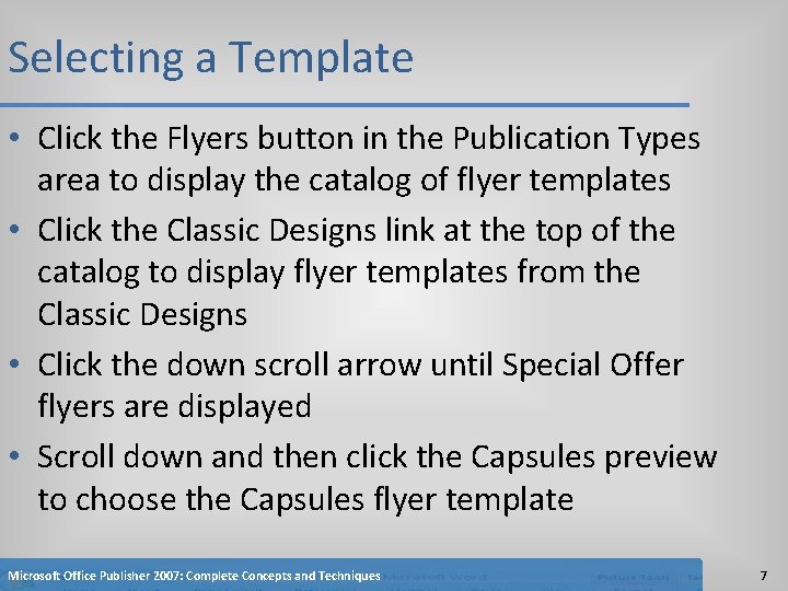 Selecting a Template • Click the Flyers button in the Publication Types area to