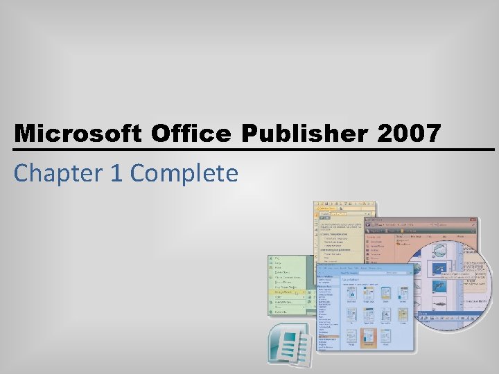 Microsoft Office Publisher 2007 Chapter 1 Complete 