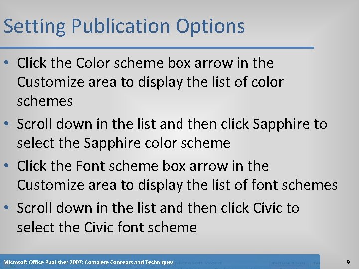 Setting Publication Options • Click the Color scheme box arrow in the Customize area