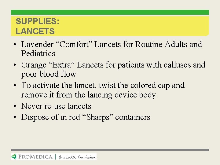 SUPPLIES: LANCETS • Lavender “Comfort” Lancets for Routine Adults and Pediatrics • Orange “Extra”