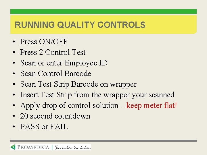 RUNNING QUALITY CONTROLS • • • Press ON/OFF Press 2 Control Test Scan or