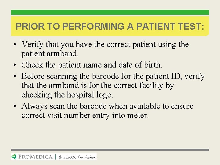 PRIOR TO PERFORMING A PATIENT TEST: • Verify that you have the correct patient