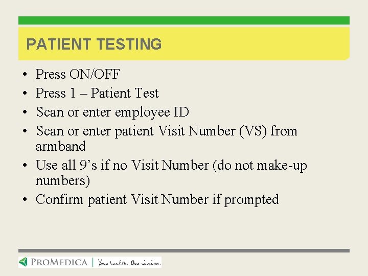 PATIENT TESTING • • Press ON/OFF Press 1 – Patient Test Scan or enter