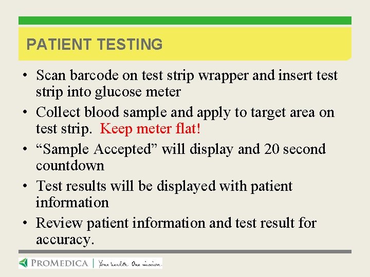 PATIENT TESTING • Scan barcode on test strip wrapper and insert test strip into