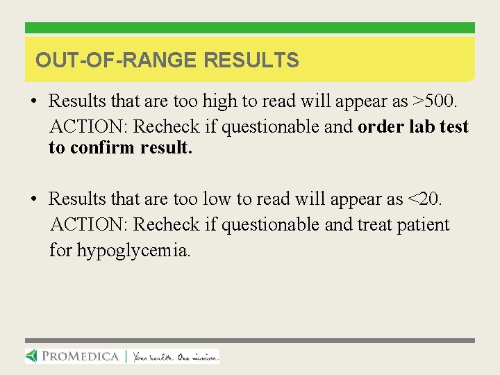 OUT-OF-RANGE RESULTS • Results that are too high to read will appear as >500.