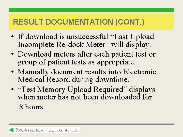 RESULT DOCUMENTATION (CONT. ) • If download is unsuccessful “Last Upload Incomplete Re-dock Meter”