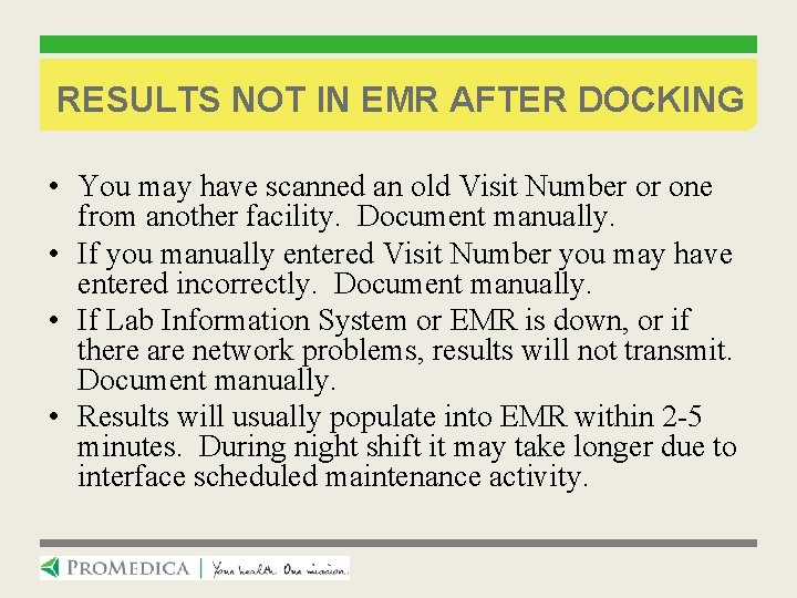 RESULTS NOT IN EMR AFTER DOCKING • You may have scanned an old Visit