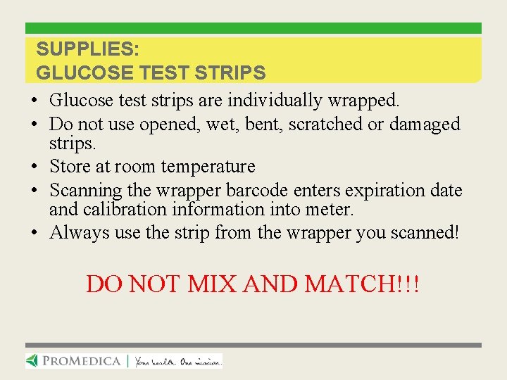 SUPPLIES: GLUCOSE TEST STRIPS • Glucose test strips are individually wrapped. • Do not