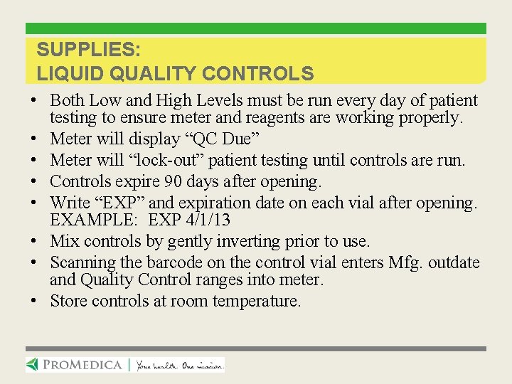 SUPPLIES: LIQUID QUALITY CONTROLS • Both Low and High Levels must be run every