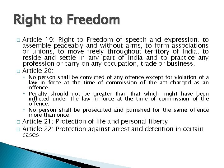 Right to Freedom � � Article 19: Right to Freedom of speech and expression,