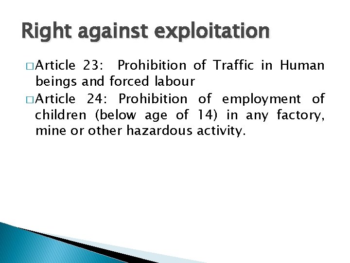 Right against exploitation � Article 23: Prohibition of Traffic in Human beings and forced