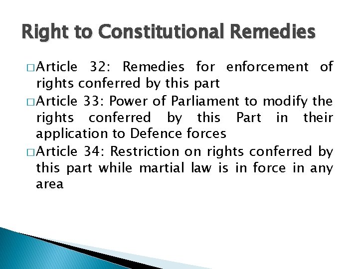 Right to Constitutional Remedies � Article 32: Remedies for enforcement of rights conferred by