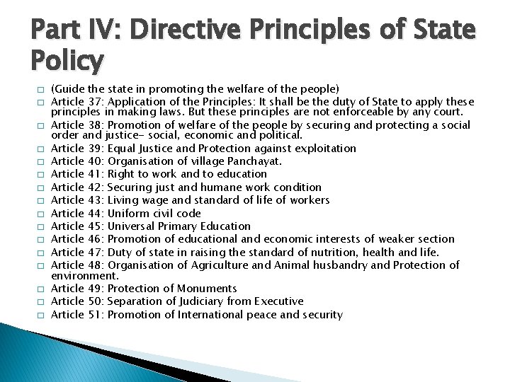 Part IV: Directive Principles of State Policy � � � � (Guide the state