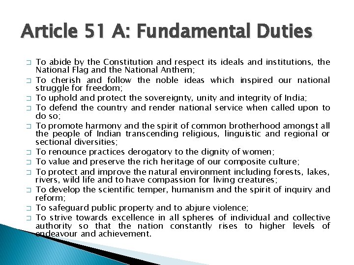 Article 51 A: Fundamental Duties � � � To abide by the Constitution and