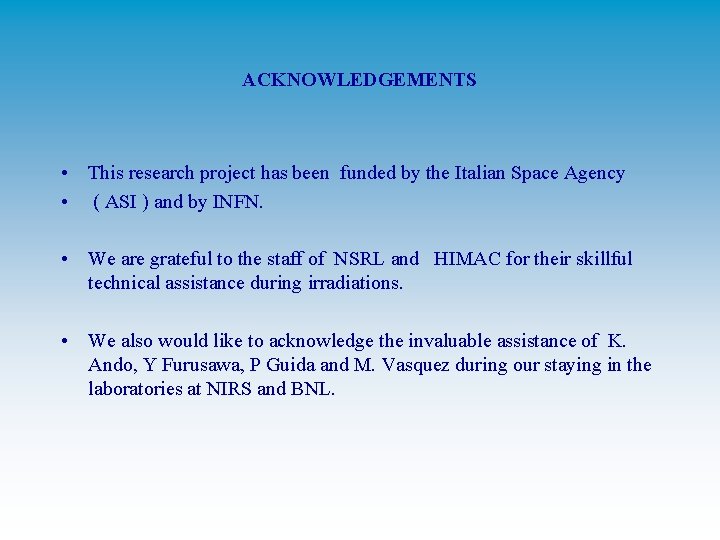 ACKNOWLEDGEMENTS • This research project has been funded by the Italian Space Agency •
