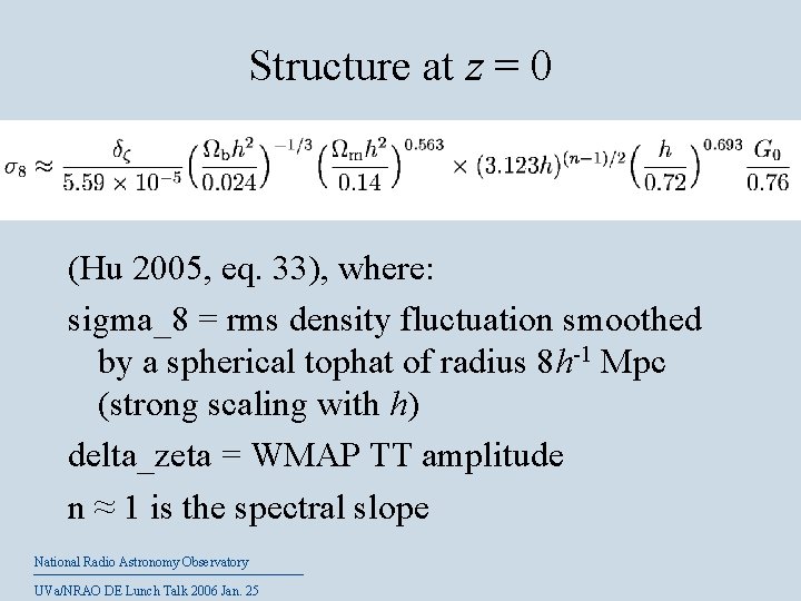 Structure at z = 0 (Hu 2005, eq. 33), where: sigma_8 = rms density