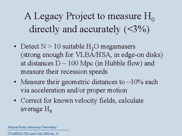 A Legacy Project to measure H 0 directly and accurately (<3%) • Detect N