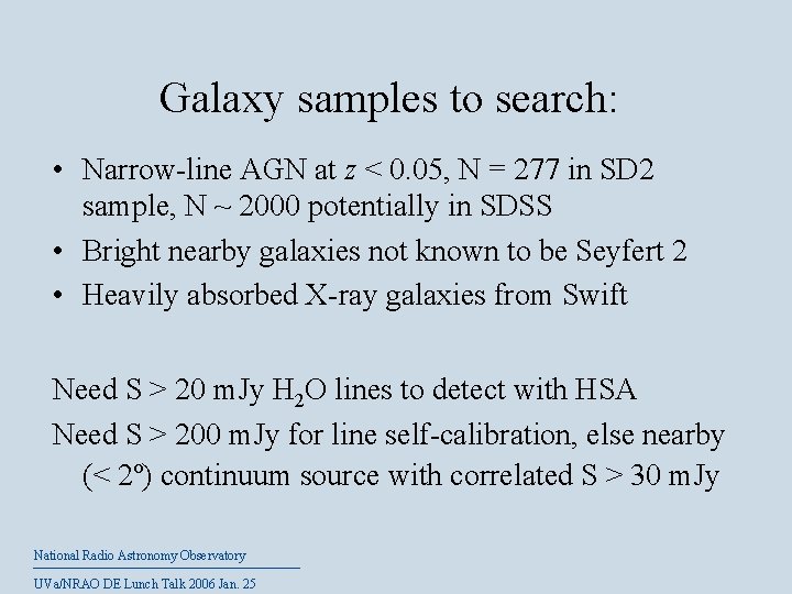 Galaxy samples to search: • Narrow-line AGN at z < 0. 05, N =