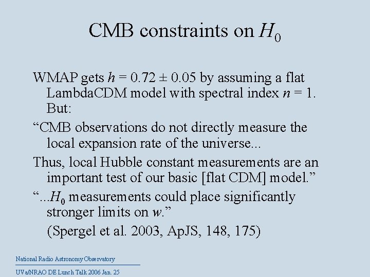 CMB constraints on H 0 WMAP gets h = 0. 72 ± 0. 05