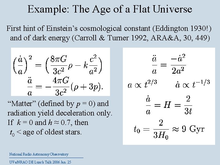 Example: The Age of a Flat Universe First hint of Einstein’s cosmological constant (Eddington