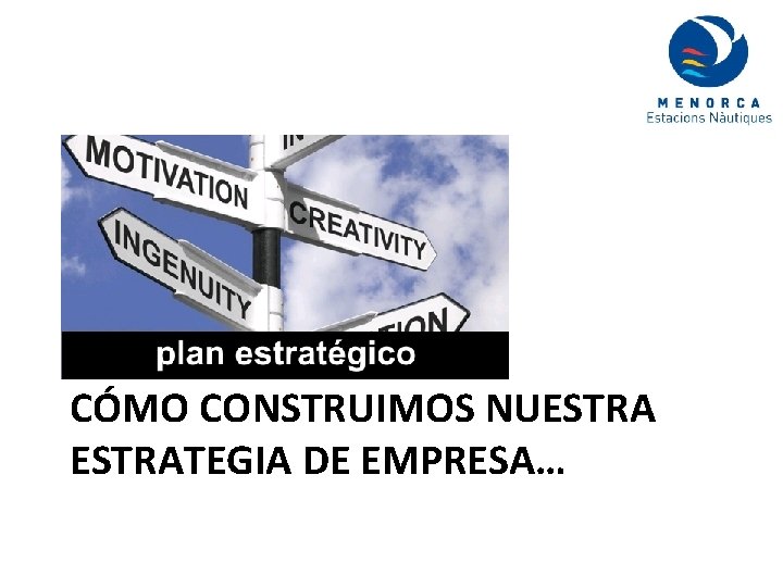 CÓMO CONSTRUIMOS NUESTRATEGIA DE EMPRESA… 