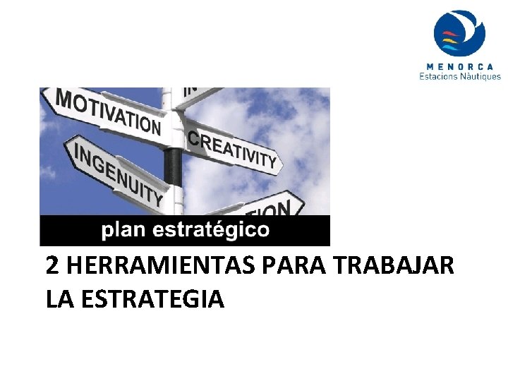 2 HERRAMIENTAS PARA TRABAJAR LA ESTRATEGIA 