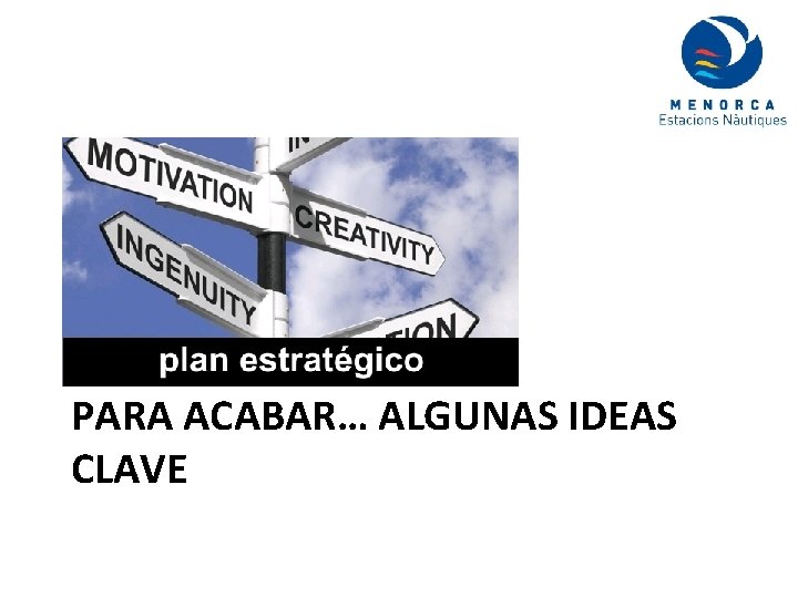PARA ACABAR… ALGUNAS IDEAS CLAVE 