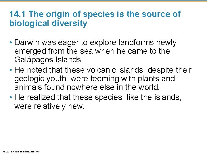 14. 1 The origin of species is the source of biological diversity • Darwin