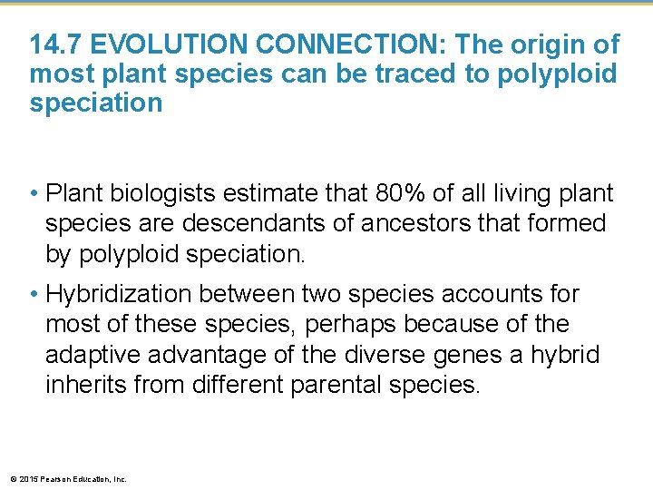 14. 7 EVOLUTION CONNECTION: The origin of most plant species can be traced to
