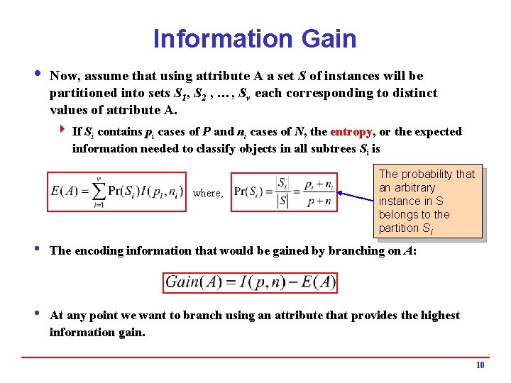 Information Gain i Now, assume that using attribute A a set S of instances