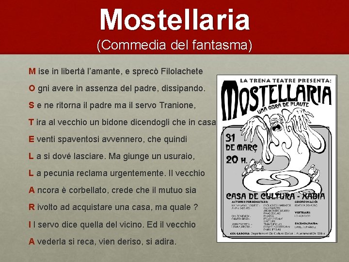 Mostellaria (Commedia del fantasma) M ise in libertà l’amante, e sprecò Filolachete O gni