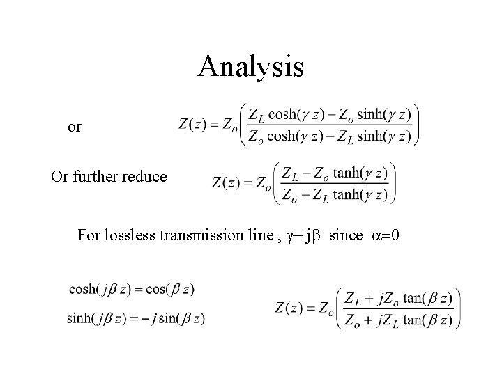 Analysis or Or further reduce For lossless transmission line , g= jb since a=0