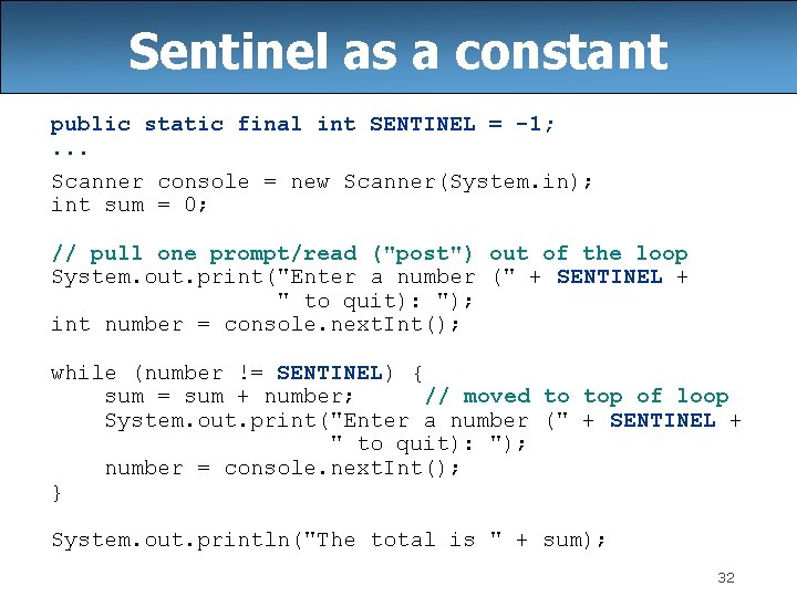Sentinel as a constant public static final int SENTINEL = -1; . . .