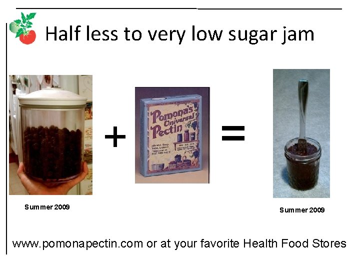 Half less to very low sugar jam + Summer 2009 = Summer 2009 www.