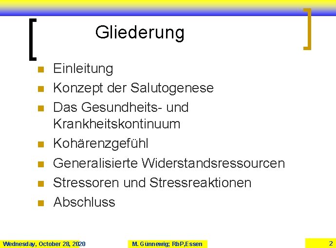 Gliederung n n n n Einleitung Konzept der Salutogenese Das Gesundheits- und Krankheitskontinuum Kohärenzgefühl