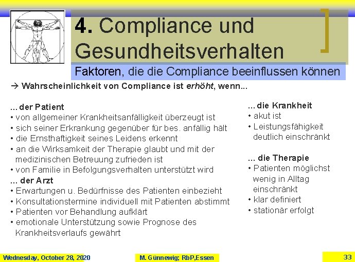 4. Compliance und Gesundheitsverhalten Faktoren, die Compliance beeinflussen können Wahrscheinlichkeit von Compliance ist erhöht,