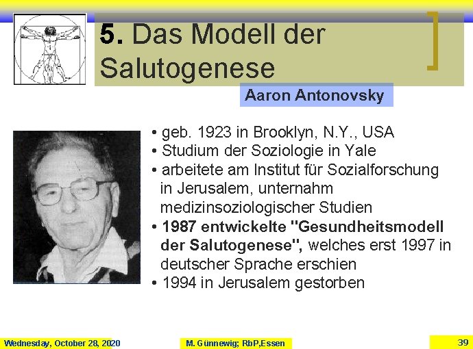 5. Das Modell der Salutogenese Aaron Antonovsky • geb. 1923 in Brooklyn, N. Y.
