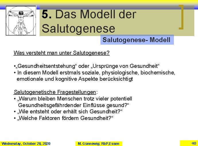 5. Das Modell der Salutogenese- Modell Was versteht man unter Salutogenese? • „Gesundheitsentstehung“ oder