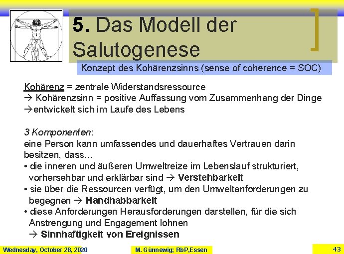 5. Das Modell der Salutogenese Konzept des Kohärenzsinns (sense of coherence = SOC) Kohärenz