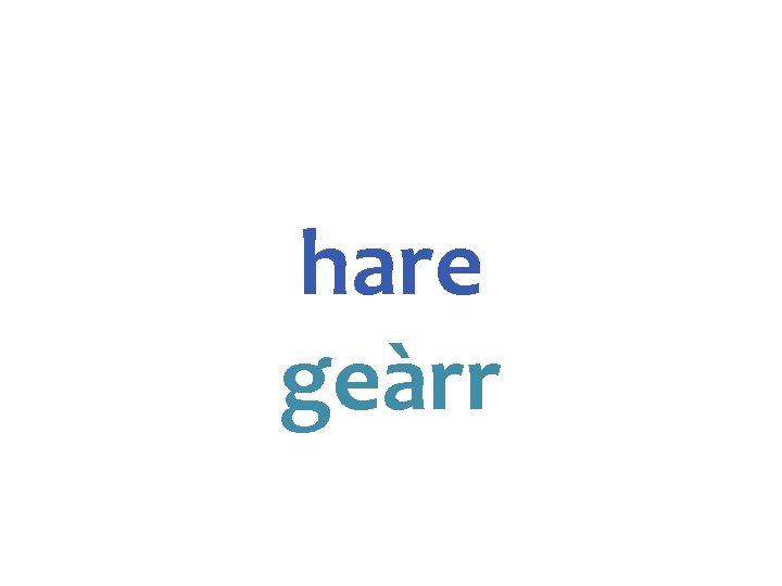 hare geàrr 