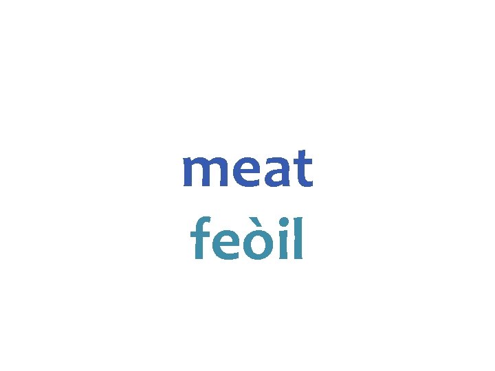 meat feòil 