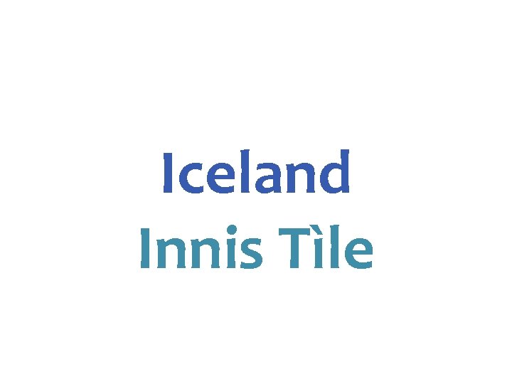 Iceland Innis Tìle 