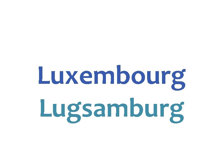 Luxembourg Lugsamburg 