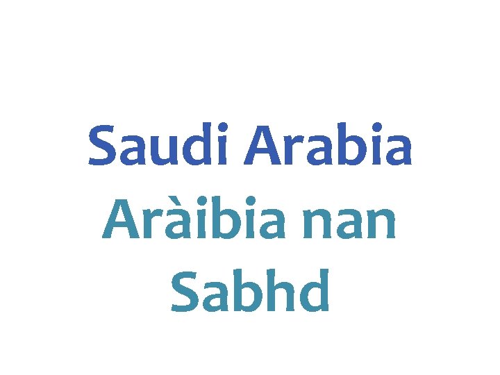 Saudi Arabia Aràibia nan Sabhd 