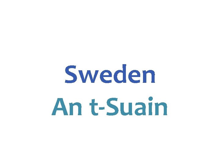 Sweden An t-Suain 