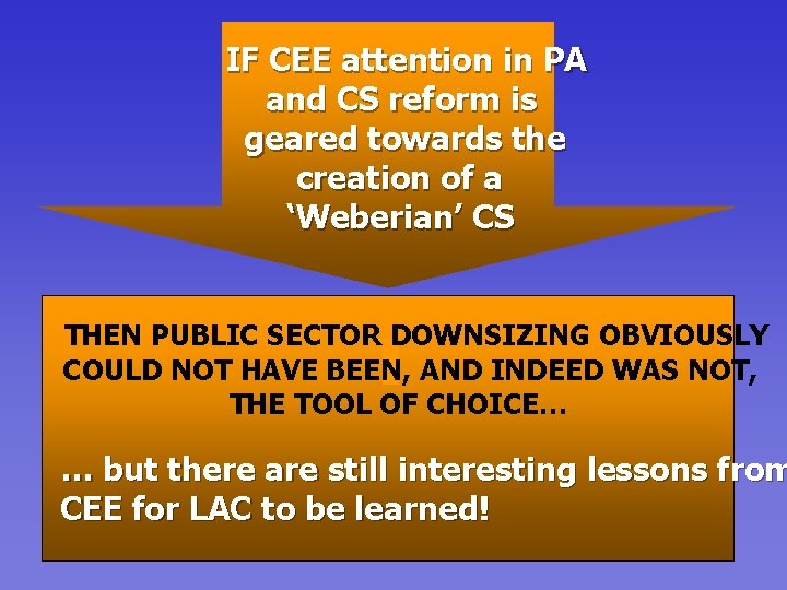 IF CEE attention in PA and CS reform is geared towards the creation of