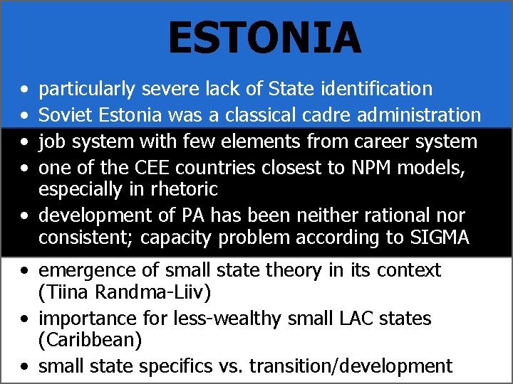 ESTONIA • • particularly severe lack of State identification Soviet Estonia was a classical